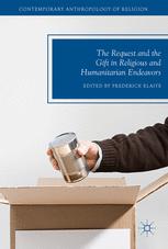 The Request And The Gift In Religious And Humanitarian Endeavors Frederick Klaits Eds