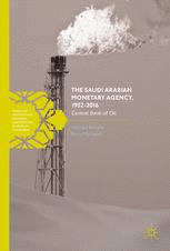 The Saudi Arabian Monetary Agency 19522016 Central Bank Of Oil 1st Edition Ahmed Banafe