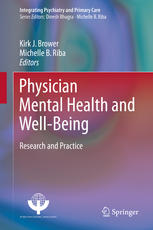 Physician Mental Health And Wellbeing Research And Practice Kirk J Brower