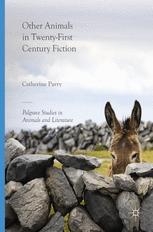 Other Animals In Twentyfirst Century Fiction 1st Edition Catherine Parry Auth