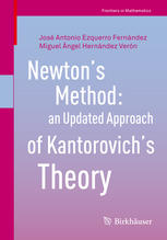 Newtons Method An Updated Approach Of Kantorovichs Theory Jos Antonio Ezquerro Fernndez