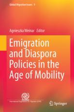 Emigration And Diaspora Policies In The Age Of Mobility Agnieszka Weinar Eds