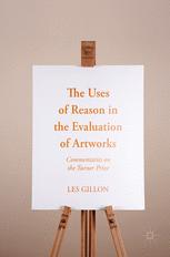 The Uses Of Reason In The Evaluation Of Artworks Commentaries On The Turner Prize 1st Edition Les Gillon Auth