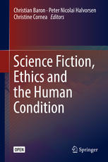 Science Fiction Ethics And The Human Condition Christian Baron