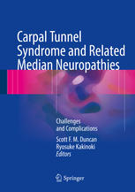 Carpal Tunnel Syndrome And Related Median Neuropathies Challenges And Complications Scott F M Duncan