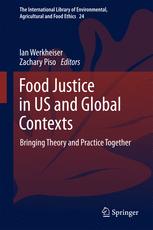 Food Justice In Us And Global Contexts Bringing Theory And Practice Together Ian Werkheiser