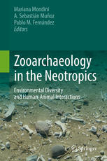 Zooarchaeology In The Neotropics Environmental Diversity And Humananimal Interactions Mariana Mondini