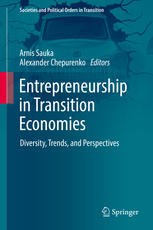 Entrepreneurship In Transition Economies Diversity Trends And Perspectives Arnis Sauka