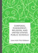 Corporal Punishment Religion And United States Public Schools Jane Hall Fitzgibbon Auth