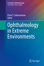 Ophthalmology In Extreme Environments Prem S Subramanian Eds