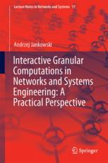 Interactive Granular Computations In Networks And Systems Engineering A Practical Perspective Andrzej Jankowski Auth