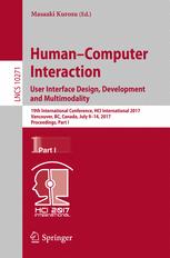 Humancomputer Interaction User Interface Design Development And Multimodality 19th International Conference Hci International 2017 Vancouver Bc Canada July 914 2017 Proceedings Part I 1st Edition Masaaki Kurosu Eds