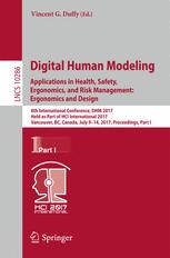 Digital Human Modeling Applications In Health Safety Ergonomics And Risk Management Ergonomics And Design 8th International Conference Dhm 2017 Held As Part Of Hci International 2017 Vancouver Bc Canada July 914 2017 Proceedings Part I 1st Edition Vincent G Duffy