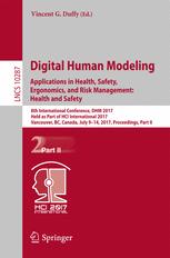 Digital Human Modeling Applications In Health Safety Ergonomics And Risk Management Health And Safety 8th International Conference Dhm 2017 Held As Part Of Hci International 2017 Vancouver Bc Canada July 914 2017 Proceedings Part Ii 1st Edition Vincent G Duffy