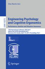 Engineering Psychology And Cognitive Ergonomics Performance Emotion And Situation Awareness 14th International Conference Epce 2017 Held As Part Of Hci International 2017 Vancouver Bc Canada July 914 2017 Proceedings Part I 1st Edition Don Harris Eds