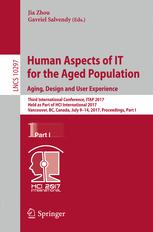 Human Aspects Of It For The Aged Population Aging Design And User Experience Third International Conference Itap 2017 Held As Part Of Hci International 2017 Vancouver Bc Canada July 914 2017 Proceedings Part I 1st Edition Jia Zhou