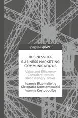 Businesstobusiness Marketing Communications Value And Efficiency Considerations In Recessionary Times Ioannis Rizomyliotis
