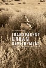 Transparent Urban Development Building Sustainability Amid Speculation In Phoenix 1st Edition Dr Benjamin W Stanley Auth