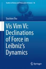 Vis Vim Vi Declinations Of Force In Leibnizs Dynamics Tzuchien Tho Auth