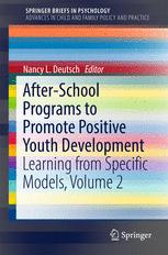 Afterschool Programs To Promote Positive Youth Development Learning From Specific Models Volume 2 Nancy L Deutsch Eds