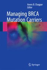 Managing Brca Mutation Carriers Anees B Chagpar Eds