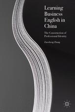 Learning Business English In China The Construction Of Professional Identity Zuocheng Zhang Auth
