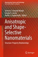 Anisotropic And Shapeselective Nanomaterials Structureproperty Relationships Dr Simona E Hunyadi Murph