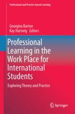 Professional Learning In The Work Place For International Students Exploring Theory And Practice Georgina Barton