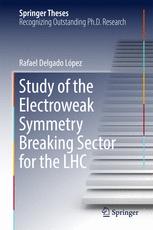 Study Of The Electroweak Symmetry Breaking Sector For The Lhc Rafael Delgado Lpez Auth
