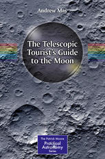 The Telescopic Tourists Guide To The Moon Andrew May