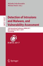 Detection Of Intrusions And Malware And Vulnerability Assessment 14th International Conference Dimva 2017 Bonn Germany July 67 2017 Proceedings 1st Edition Michalis Polychronakis