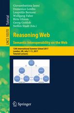 Reasoning Web Semantic Interoperability On The Web 13th International Summer School 2017 London Uk July 711 2017 Tutorial Lectures 1st Edition Giovambattista Ianni