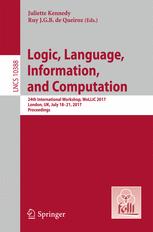 Logic Language Information And Computation 24th International Workshop Wollic 2017 London Uk July 1821 2017 Proceedings 1st Edition Juliette Kennedy
