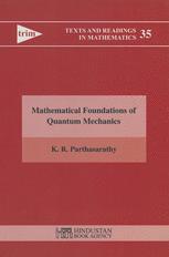 Mathematical Foundation Of Quantum Mechanics K R Parthasarathy Auth