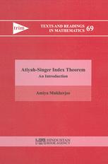Atiyahsinger Index Theorem An Introduction Amiya Mukherjee Auth