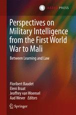 Perspectives On Military Intelligence From The First World War To Mali Between Learning And Law Floribert Baudet