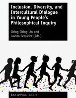 Inclusion Diversity And Intercultural Dialogue In Young Peoples Philosophical Inquiry Chingching Lin