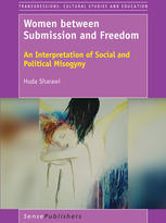 Women Between Submission And Freedom An Interpretation Of Social And Political Misogyny Huda Sharawi Auth