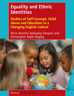 Equality And Ethnic Identities Studies Of Selfconcept Child Abuse And Education In A Changing English Culture Alice Akoshia Ayikaaley Sawyerr