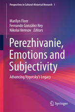 Perezhivanie Emotions And Subjectivity Advancing Vygotskys Legacy Marilyn Fleer