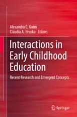 Interactions In Early Childhood Education Recent Research And Emergent Concepts 1st Edition Alexandra C Gunn