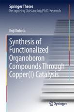Synthesis Of Functionalized Organoboron Compounds Through Copperi Catalysis Koji Kubota Auth