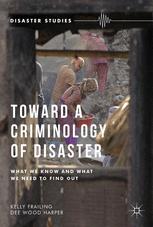 Toward A Criminology Of Disaster What We Know And What We Need To Find Out Kelly Frailing