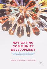 Navigating Community Development Harnessing Comparative Advantages To Create Strategic Partnerships 1st Edition Robert O Zdenek