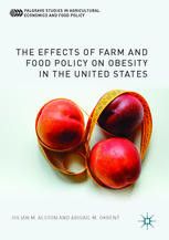 The Effects Of Farm And Food Policy On Obesity In The United States 1st Edition Dr Julian M Alston