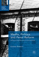 Media Politics And Penal Reform Influencing Womens Punishment 1st Edition Gemma Birkett Auth