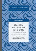 Italian Sociology19452010 An Intellectual And Institutional Profile Andrea Cossu