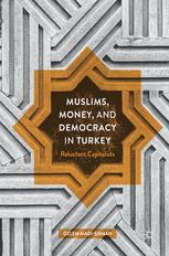Muslims Money And Democracy In Turkey Reluctant Capitalists Zlem Madisisman Auth