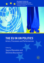 The Eu In Un Politics Actors Processes And Performances Spyros Blavoukos