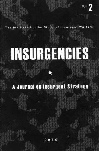 Insurgencies A Journal Of Insurgent Strategy The Institute For The Study Of Insurgent Warfare